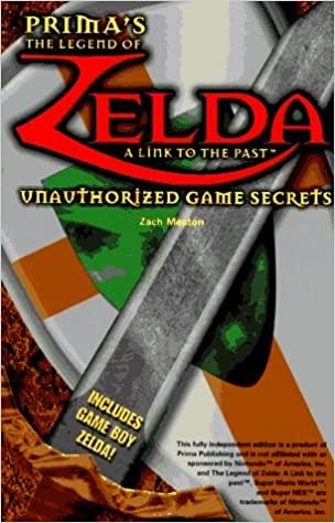 Zelda Link To The Past Unauthorized Game Secrets [Prima] - Strategy Guide